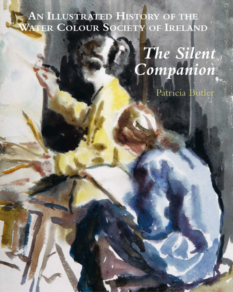 Silent Companion: An Illustrated History of the Water Colour Society of Ireland book cover by Patricia Butler