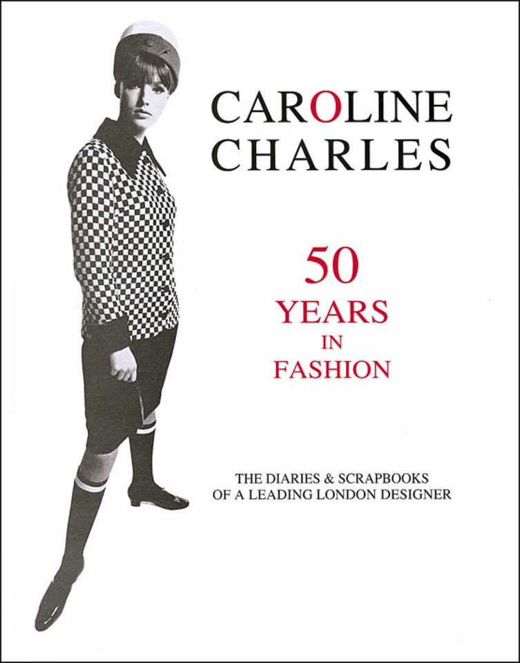Caroline Charles: 50 Years in Fashion book cover by Caroline Charles