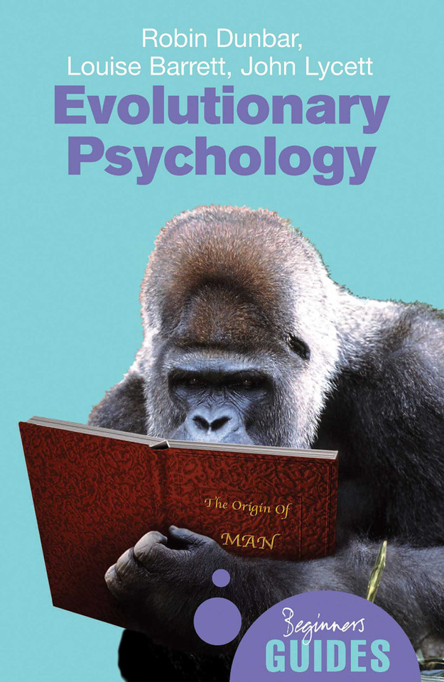 Evolutionary Psychology: A Beginner's Guide (Beginner's Guides) book cover by Robin Dunbar, John Lycett, Louise Barrett