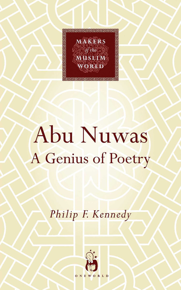 Abu Nuwas: A Genius of Poetry (Makers of the Muslim World) book cover by Philip F. Kennedy