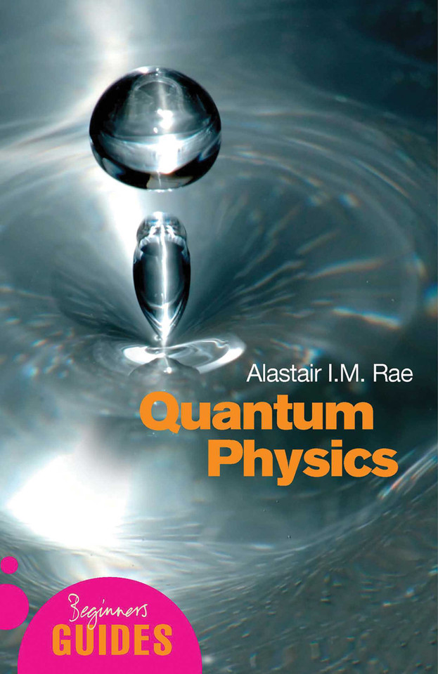 Quantum Physics: A Beginner's Guide (Beginner's Guides) book cover by Alistair I. M. Rae