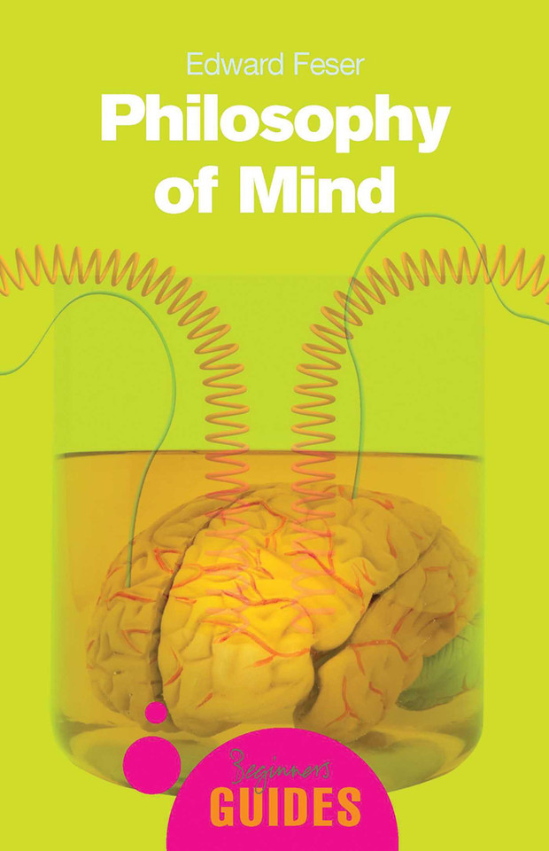 Philosophy of Mind: A Beginner's Guide (Beginner's Guides) book cover by Edward Feser