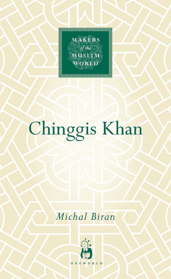 Chinggis Khan (Makers of the Muslim World) book cover by Michal Biran