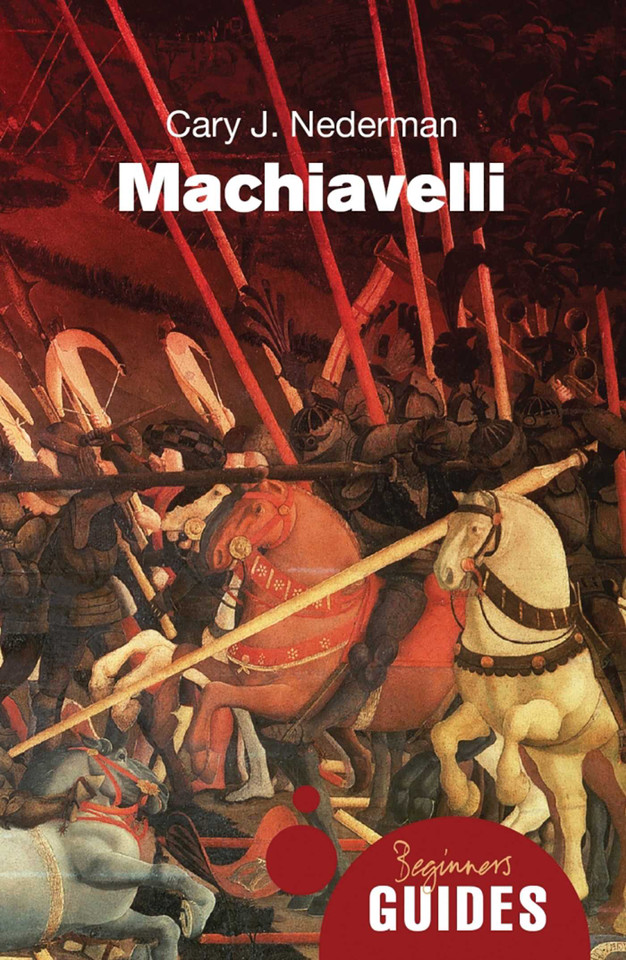 Machiavelli: A Beginner's Guide (Beginner's Guides) book cover by Cary J. Nederman
