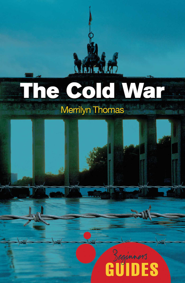 The Cold War: A Beginner's Guide (Beginner's Guides) book cover by Merrilyn Thomas