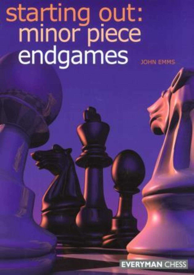 Starting Out: Minor Piece Endgames (Starting Out - Everyman Chess) book cover by John Emms
