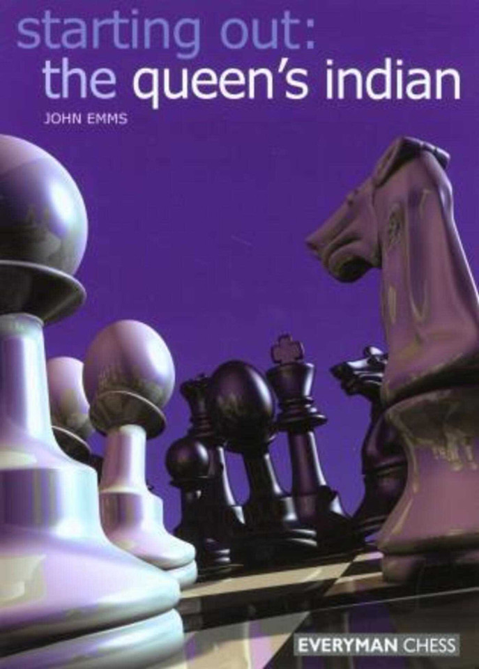 Starting Out: The Queen's Indian (Starting Out - Everyman Chess) book cover by John Emms