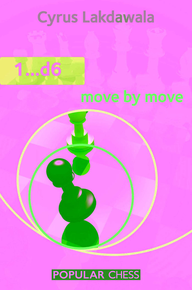 1...d6 Move by Move book cover by Cyrus Lakdawala