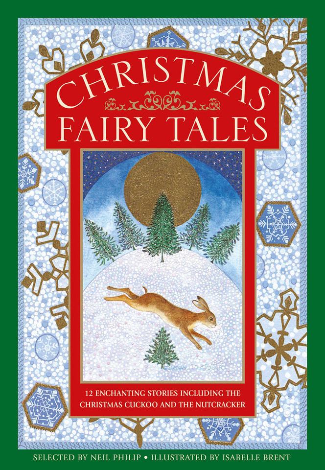 Christmas Fairy Tales: 12 Enchanting Stories Including The Christmas Cuckoo and The Nutcracker book cover by Neil Philip