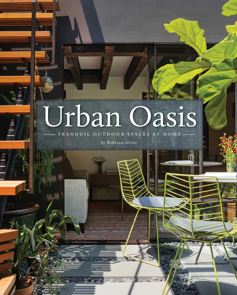 Urban Oasis: Tranquil Outdoor Spaces at Home book cover by Rebecca Gross