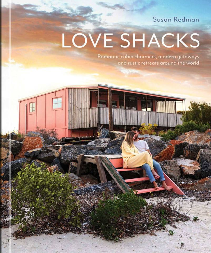 Love Shacks: Romantic cabin charmers, modern getaways and rustic retreats around the world book cover by Susan Redman