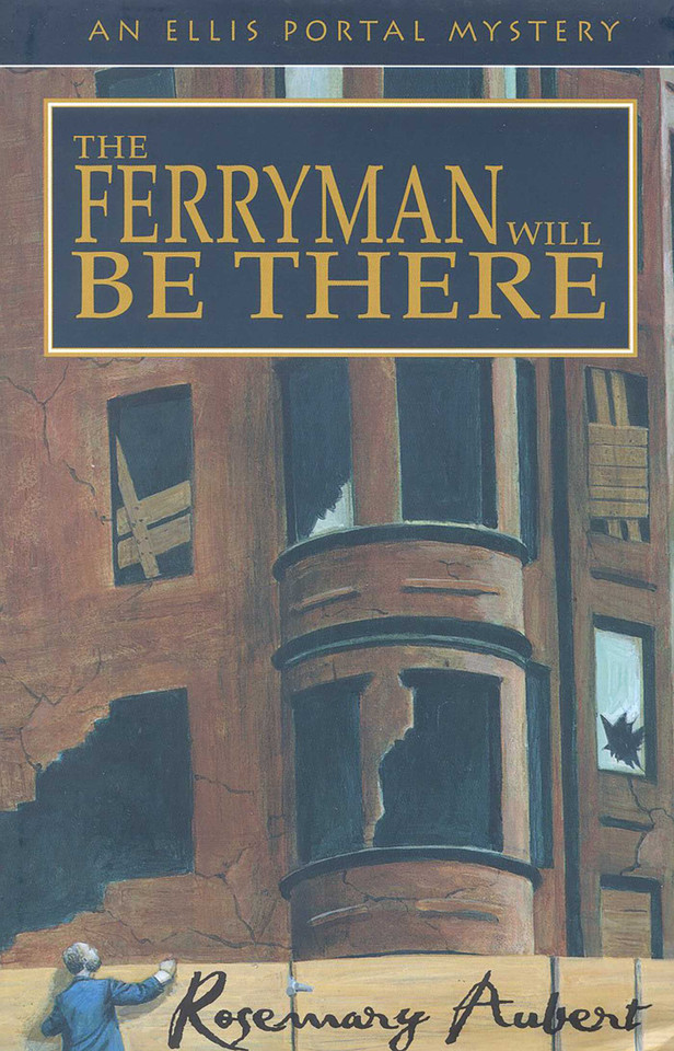 The Ferryman Will Be There: An Ellis Portal Mystery book cover by Rosemary Aubert