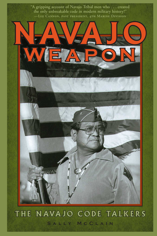 Navajo Weapon: The Navajo Code Talkers book cover by Sally McClain