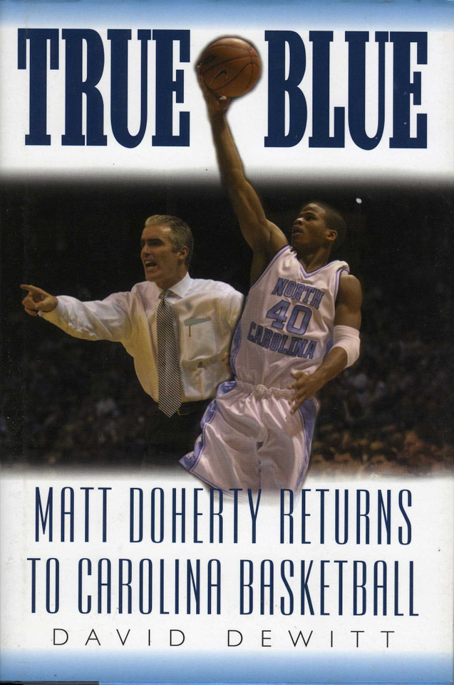 True Blue: Matt Doherty Returns to Carolina Basketball book cover by David Dewitt