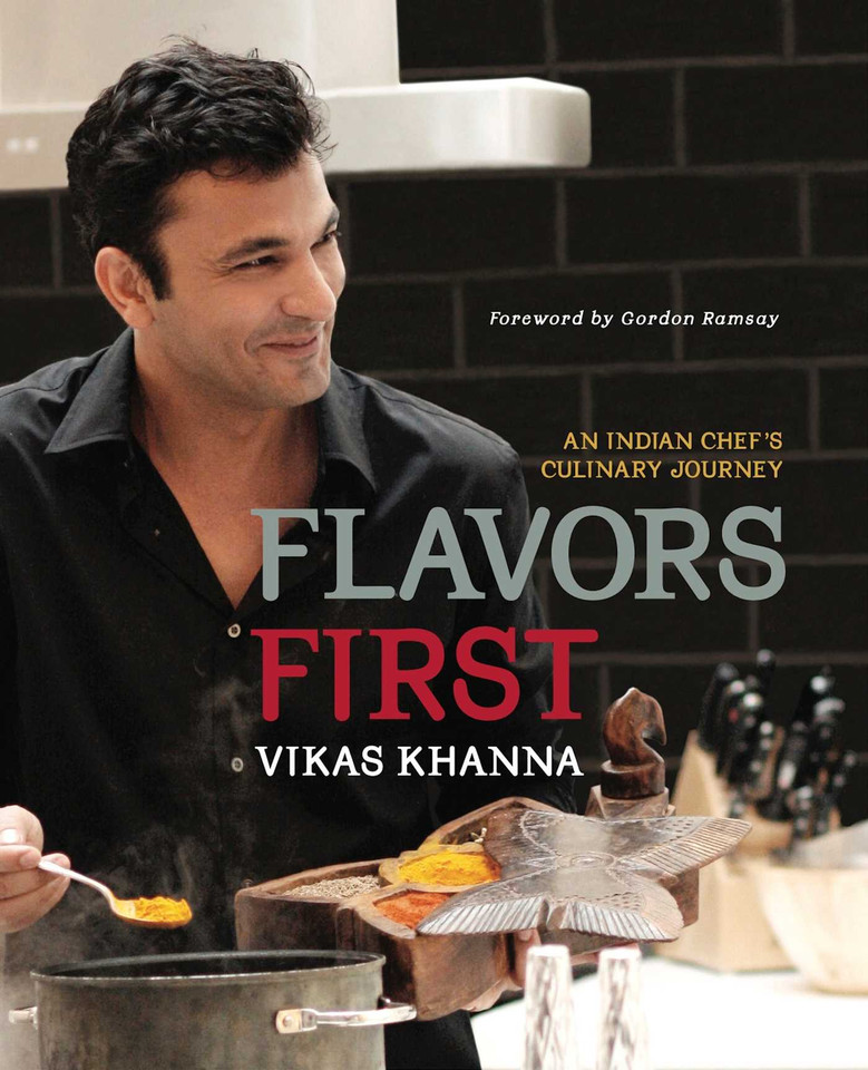 Flavors First: An Indian Chef's Culinary Journey book cover by Vikas Khanna