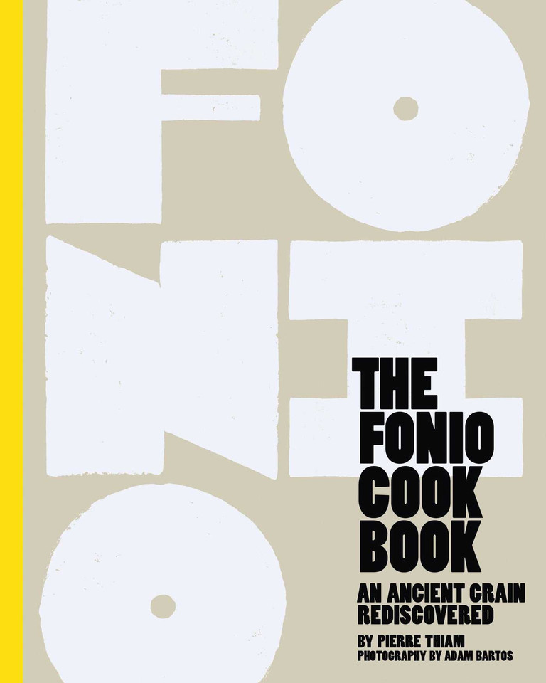 Fonio Cookbook: An Ancient Grain Rediscovered book cover by Pierre Thiam
