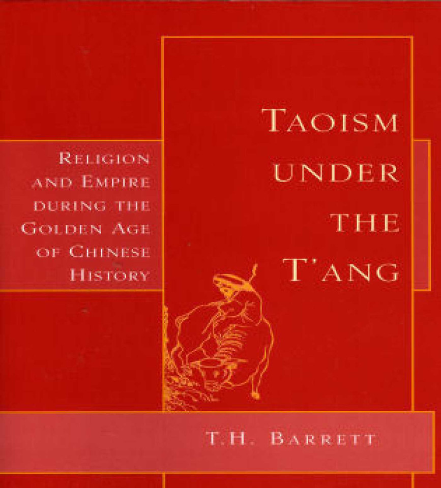 Taoism Under the T'ang: Religion & Empire During the Golden Age of Chinese book cover by T. H. Barrett