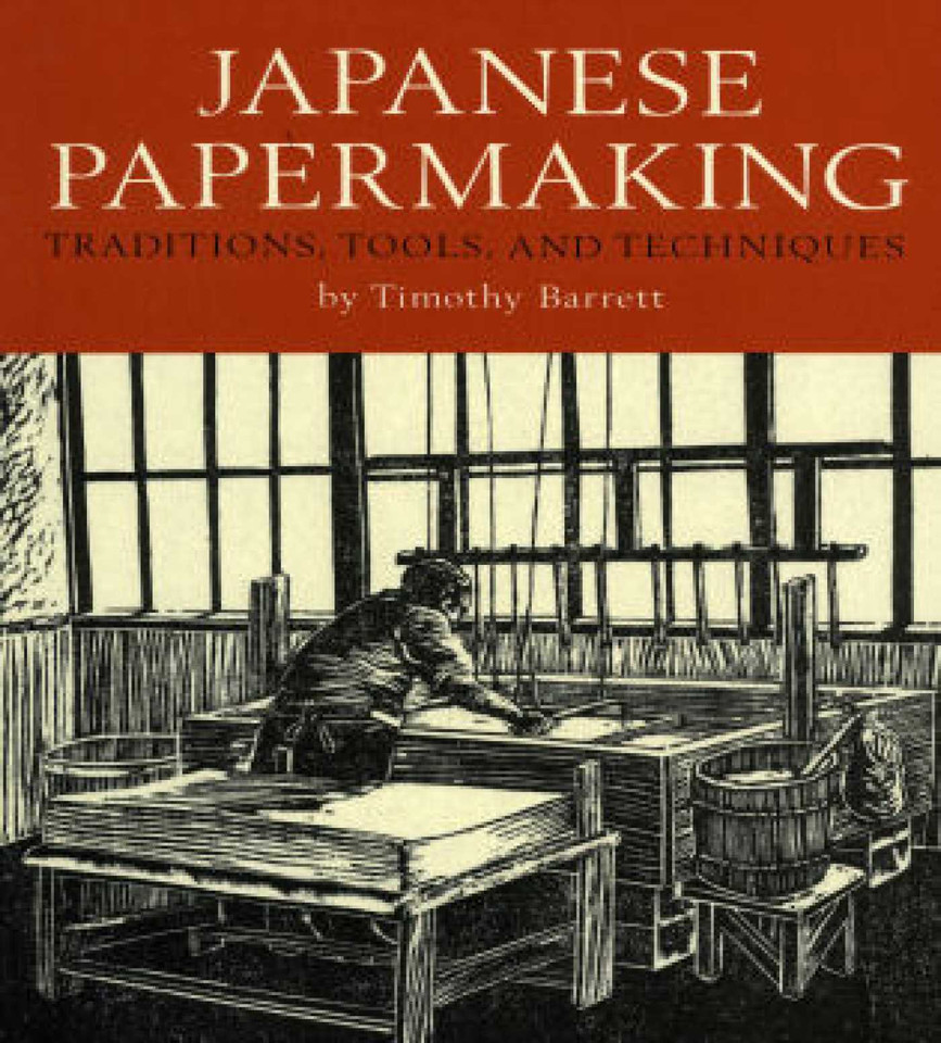 Japanese Papermaking: Traditions, Tools, Techniques book cover by Timothy Barrett