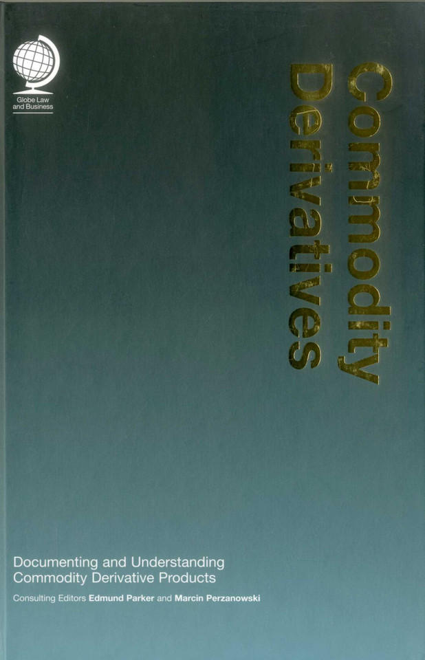 Commodity Derivatives: Documenting and Understanding Commodity Derivative Products book cover by 