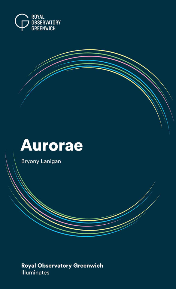 Aurorae: Royal Observatory Greenwich Illuminates book cover by Bryony Lanigan