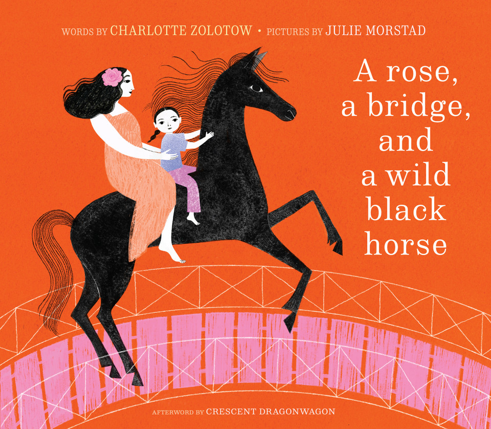 A Rose, a Bridge, and a Wild Black Horse: The Classic Picture Book, Reimagined book cover by Charlotte Zolotow
