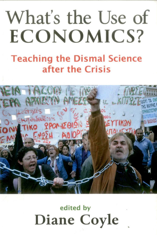 What's the Use of Economics?: Teaching the Dismal Science After the Crisis book cover by 