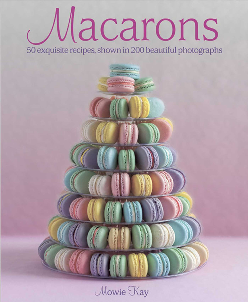 Macarons: 50 Exquisite Recipes, Shown in 200 Beautiful Photographs book cover by Mowie Kay