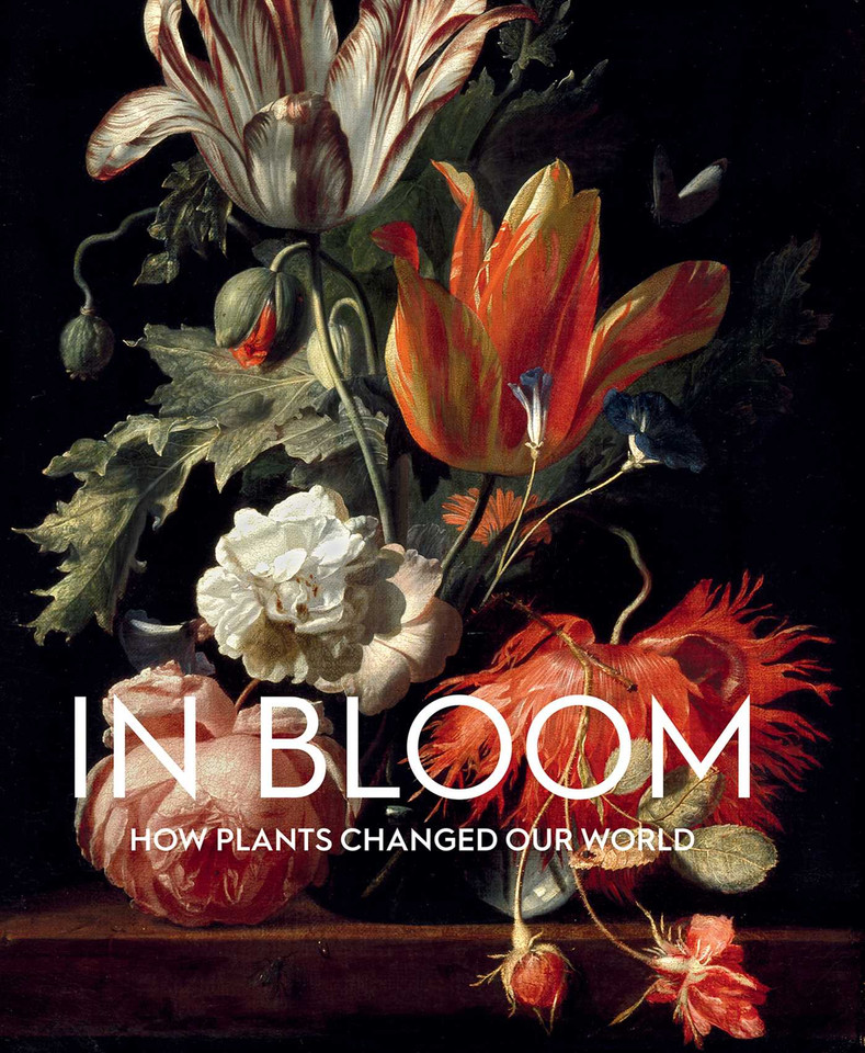 In Bloom: How Plants Changed Our World (Exhibition Catalogue) book cover by Francesca Leoni, Stephen Harris, David Berry, Martyn Rix, Vinita Damodaran, Mike Webb, India Cole, Lynn Parker