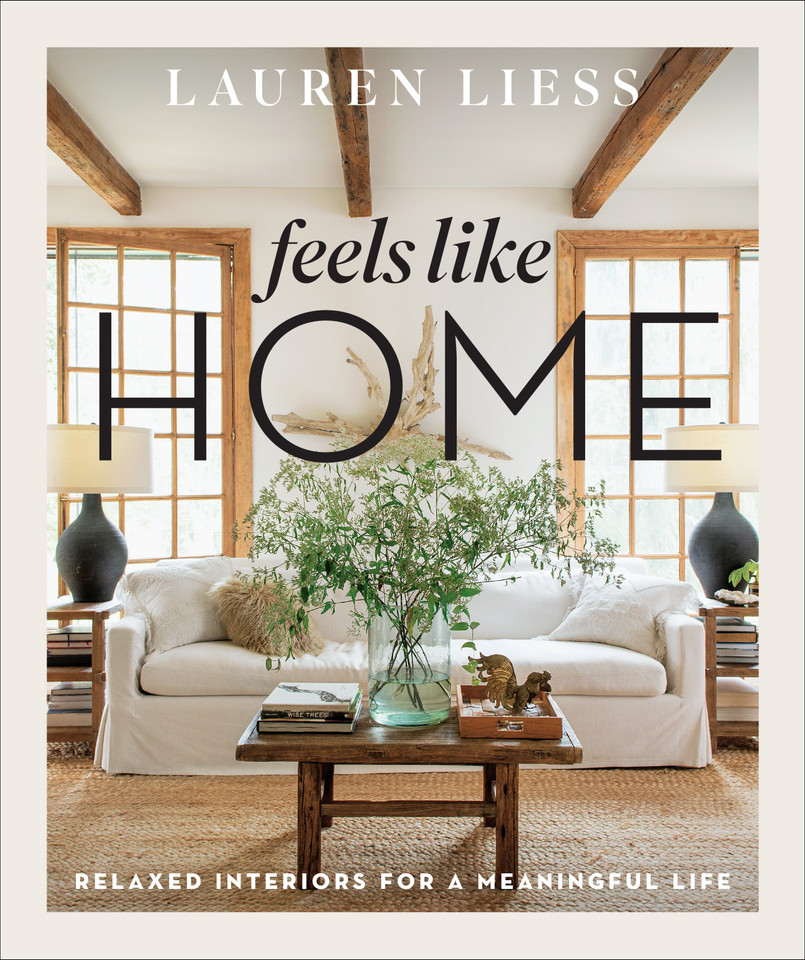 Feels Like Home: Relaxed Interiors for a Meaningful Life book cover by Lauren Liess