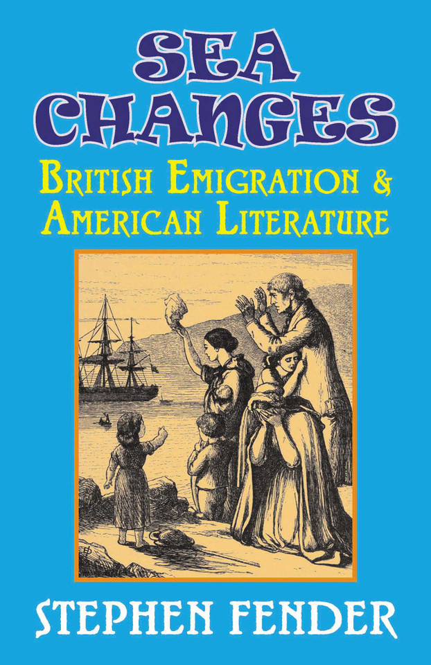 Sea Changes: British Emigration & American Literature book cover by Stephen Fender
