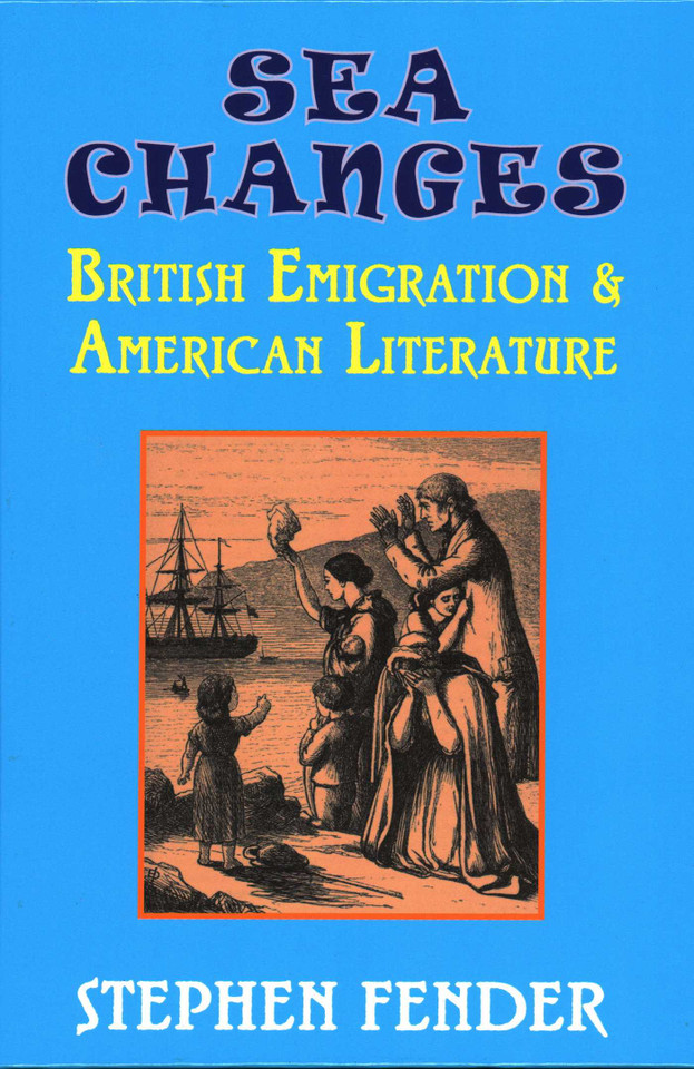 Sea Changes: British Emigration & American Literature book cover by Stephen Fender