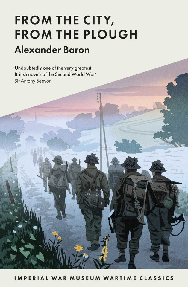 From the City, from the Plough (Imperial War Museum Wartime Classics) book cover by Baron Alexander