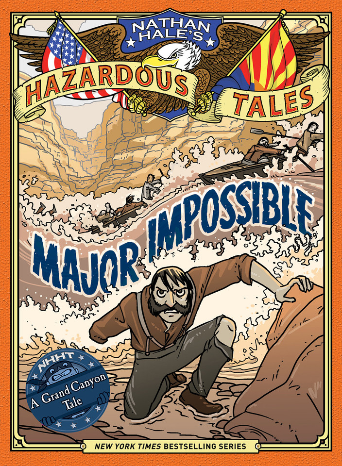 Major Impossible (Nathan Hale's Hazardous Tales #9): A Grand Canyon Tale (Nathan Hale's Hazardous Tales) book cover by Nathan Hale