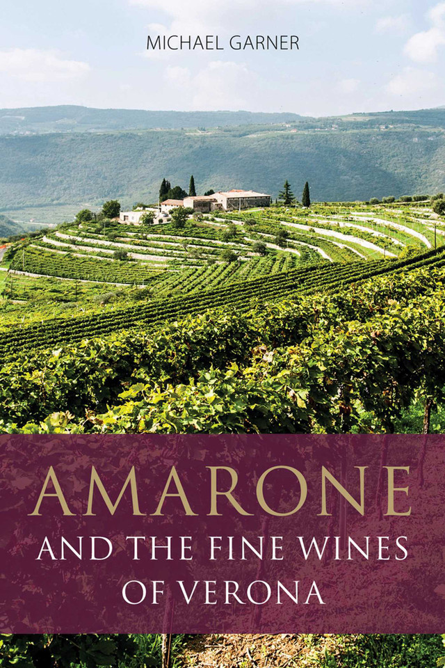 Amarone and the Fine Wines of Verona (The Classic Wine Library) book cover by Michael Garner
