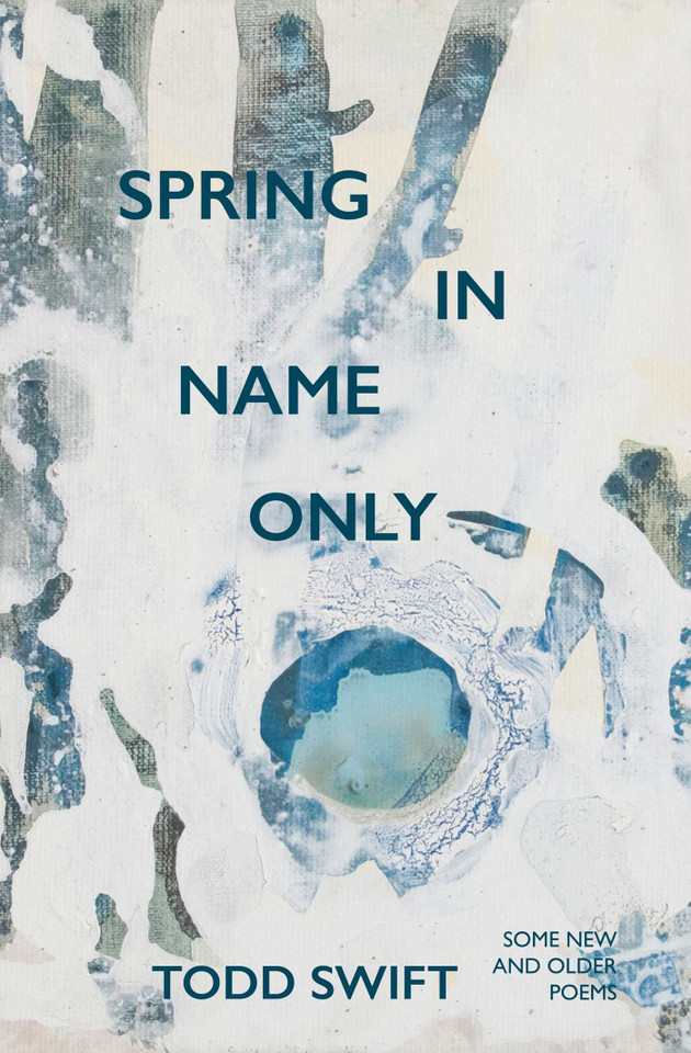 Spring In Name Only book cover by Todd Swift
