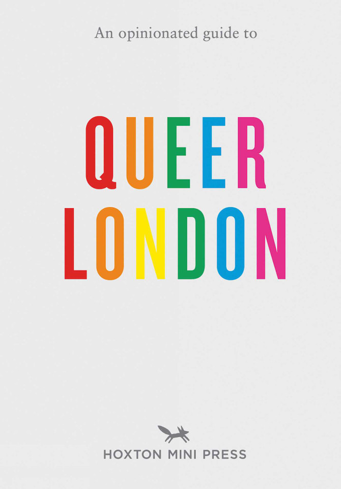 An Opinionated Guide to Queer London (An Opinionated Guide) book cover by Frank Gallaugher