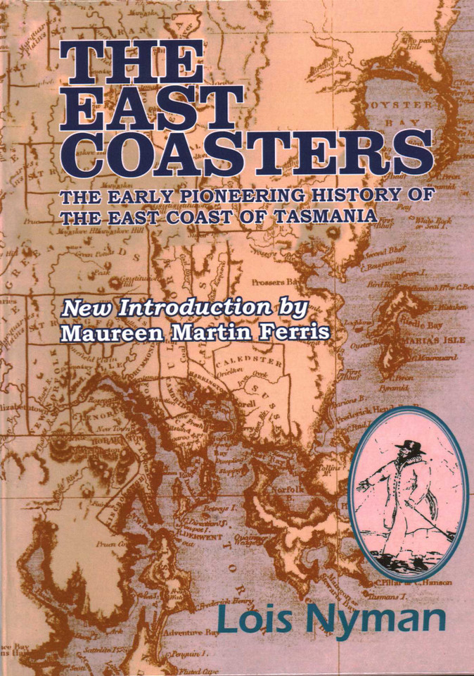 The East Coasters: The Early Pioneering History of the East Coast of Tasmania book cover by Lois Nyman, Maureen Martin Ferris