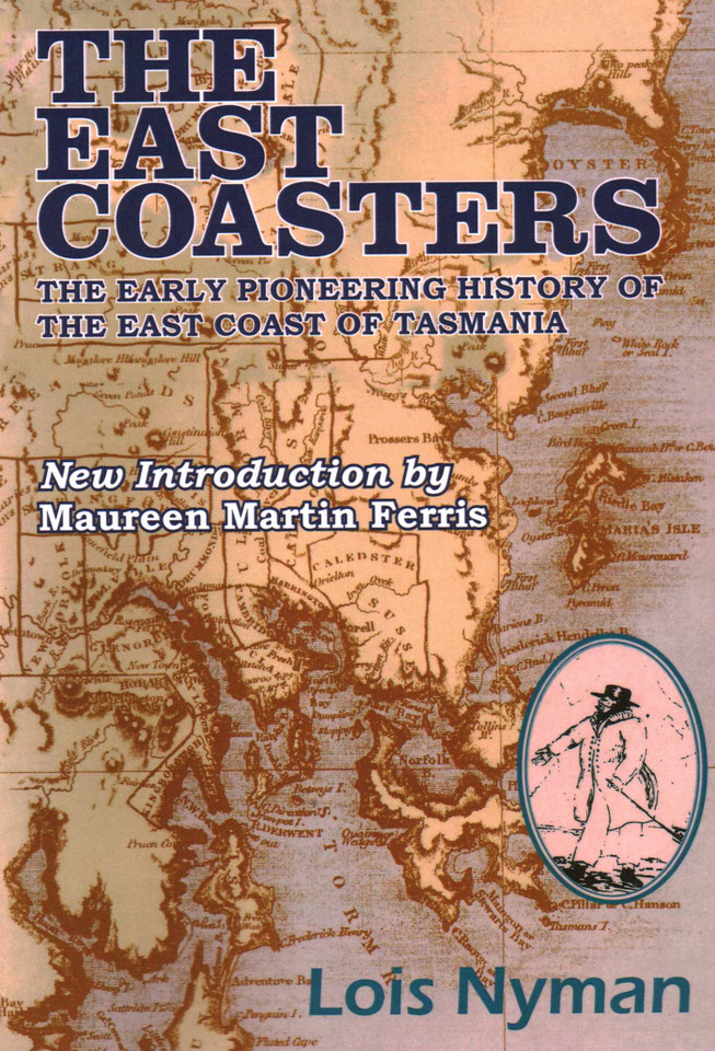 The East Coasters: The Early Pioneering History of the East Coast of Tasmania book cover by Lois Nyman, Maureen Martin Ferris