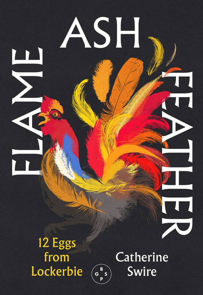 Flame, Ash, Feather: 12 Eggs from Lockerbie book cover by Catherine Swire