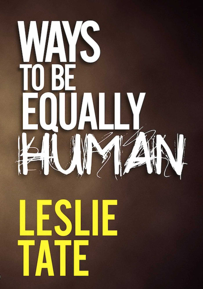 Ways To Be Equally Human book cover by Leslie Tate