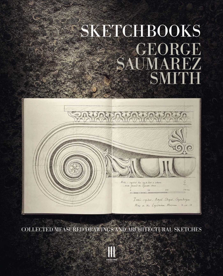 Sketchbooks: Collected Measured Drawings and Architectural Sketches book cover by George Saumarez Smith