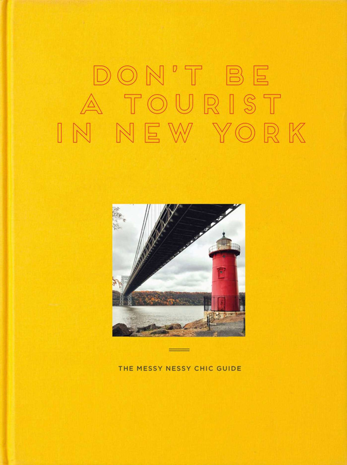 Don't Be a Tourist in New York: The Messy Nessy Chic Guide (Messy Nessy Chic Guide) book cover by Vanessa Grall