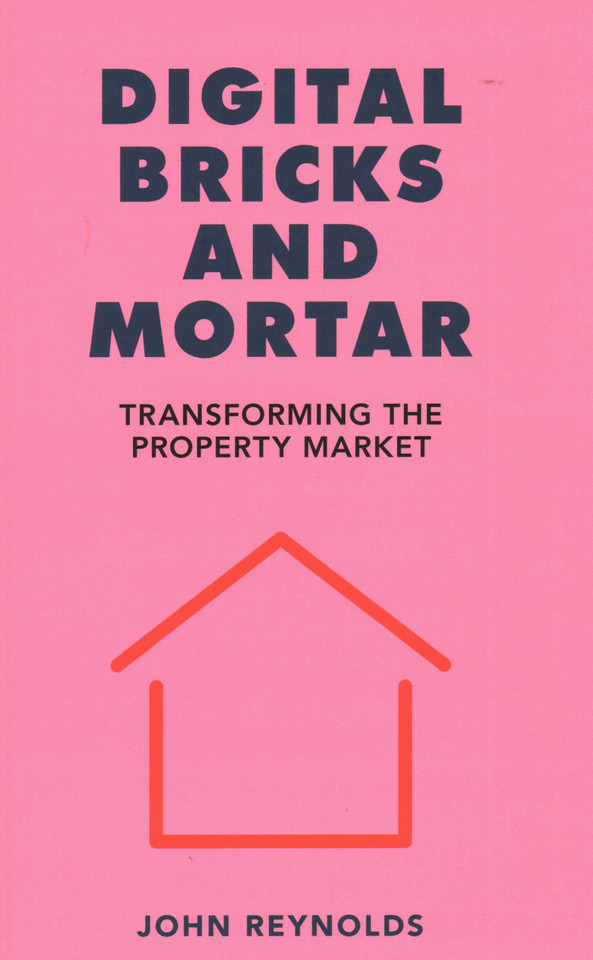 Digital Bricks and Mortar: Transforming the Property Market book cover by John Reynolds