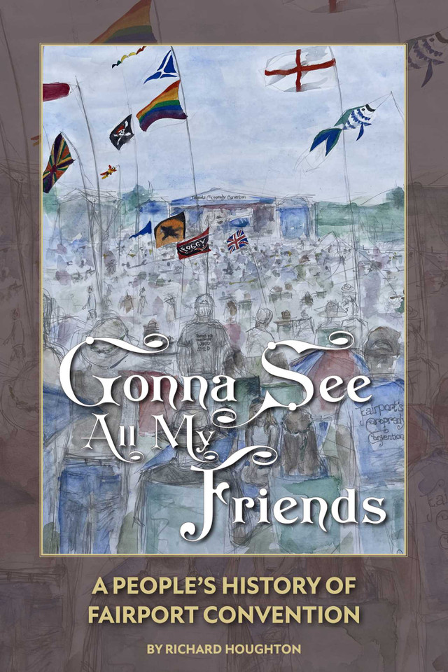 Gonna See All My Friends: A People's History of Fairport Convention book cover by Richard Houghton