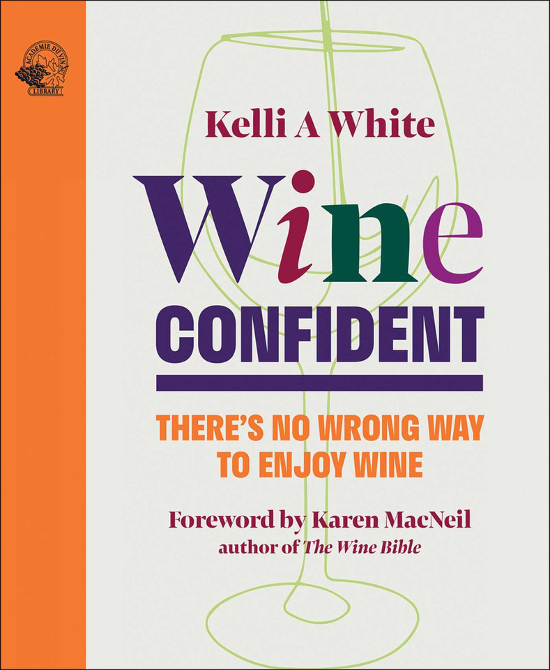 Wine Confident: There's No Wrong Way to Enjoy Wine book cover by Kelli White