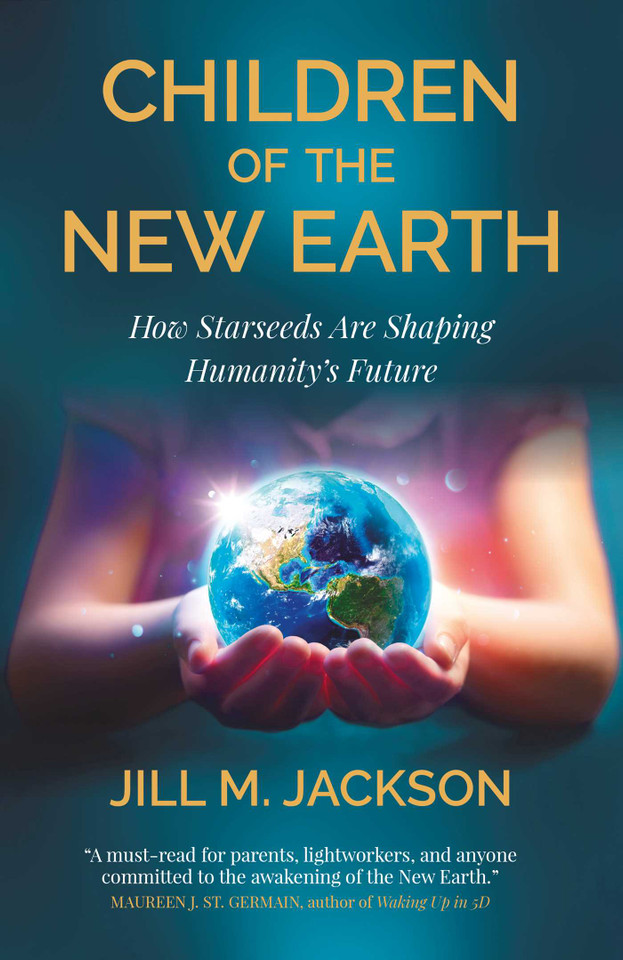 Children of the New Earth: How Starseeds Are Shaping Humanity's Future book cover by Jill Jackson