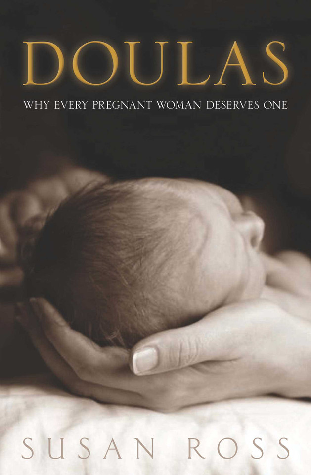 Doulas: Why every pregnant women deserves one book cover by Susan Ross