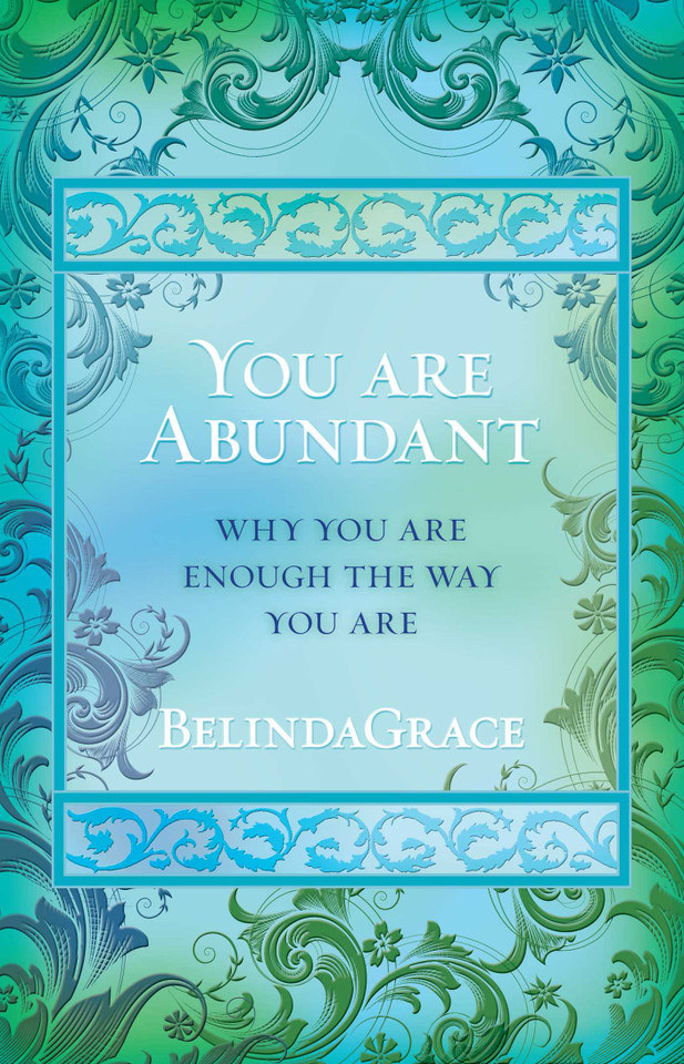 You Are Abundant: Why you are enough the way you are book cover by Belinda Grace