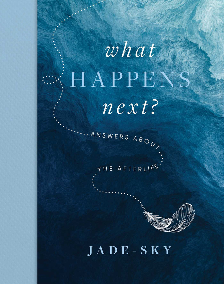 What Happens Next?: Answers about the afterlife book cover by Jade Sky