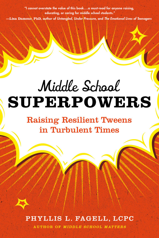 Middle School Superpowers: Raising Resilient Tweens in Turbulent Times book cover by Phyllis L. Fagell